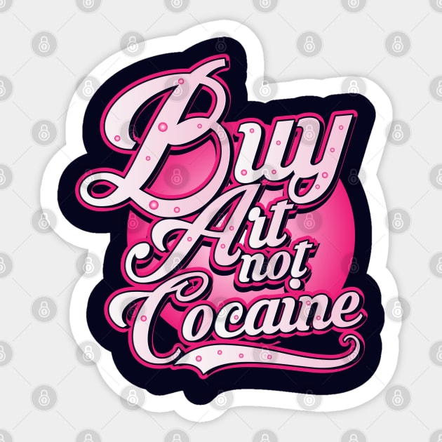 Buy Art not Cocaine Sticker by CTShirts